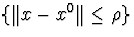 ${Vert x-x^0Vertleqho}$