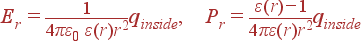 E_r = frac{1}{4pivarepsilon_0 varepsilon(r)r^2}q_{inside}, P_r = frac{varepsilon(r)-1} {4pivarepsilon(r)r^2}q_{inside}