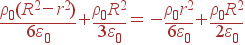 frac{
ho_0(R^2-r^2)}{6varepsilon_0} + frac{
ho_0R^2}{3varepsilon_0} = -frac{
ho_0r^2}{6varepsilon_0}+frac{
ho_0R^2}{2varepsilon_0}