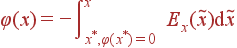 varphi(x) = -intlimits_{x^*, varphi(x^*)=0}^x E_x(	ilde{x}){m d}	ilde{x}