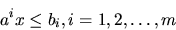 egin{displaymath}a^ix leq b_i, i = 1,2,ldots,m end{displaymath}