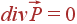 divvec{P}=0