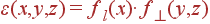 varepsilon(x,y,z) = f_l(x)cdot f_{ot}(y,z)