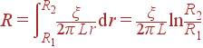 R = intlimits_{R_1}^{R_2}frac{xi}{2pi L r} {m d}r = frac{xi}{2pi L} lnfrac{R_2}{R_1}