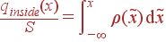 frac{q_{inside}(x)}{S} = intlimits_{-infty}^x ho(	ilde{x}) {m d}	ilde{x}