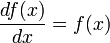 frac{df(x)}{dx} = f(x)