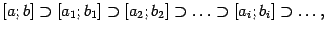 $displaystyle [a;b]sps[a_1;b_1]sps[a_2;b_2]spsldotssps[a_i;b_i]spsldots,$