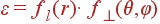varepsilon = f_l(r)cdot f_{ot}(	heta, varphi)