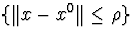 ${Vert x-x^0Vertleqho}$