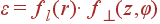 varepsilon = f_l(r)cdot f_{ot}(z, varphi)