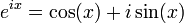 !e^{ix} = cos(x) + i sin(x)