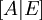 [A|E]!