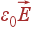 varepsilon_0vec{E}