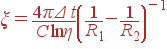 xi = frac{4pi Delta t}{Clneta}left(frac{1} {R_1}-frac{1}{R_2}ight)^{-1}