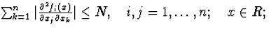 $sum^n_{k=1}arrowvertfrac{partial^2f_i(x)}{partial x_jpartial x_k}arrowvertleq N,quad i,j=1,ldots,n;quad xin R;$