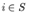 (i in S)