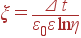 xi = frac{Delta t}{varepsilon_0varepsilon lneta}