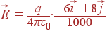 vec{E}=frac{q}{4pivarepsilon_0}cdotfrac{-6vec{i} +8vec{j}}{1000}
