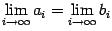 $ limlimits_{i	oinfty}a_i=limlimits_{i	oinfty}b_i$