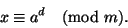 egin{displaymath}xequiv a^dpmod m.end{displaymath}