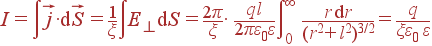 I = int vec{j}cdot{m d}vec{S} = frac{1}{xi}int E_{ot} {m d}S = frac{2pi}{xi}cdot frac{ql}{2pivarepsilon_0varepsilon}intlimits_0^{infty} frac{r {m d}r}{(r^2+l^2)^{3/2}} = frac{q}{xivarepsilon_0 varepsilon}