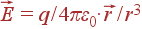 vec{E}=q/4pivarepsilon_0cdot vec{r}/r^3