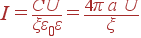 I = frac{CU}{xivarepsilon_0varepsilon} = frac{4pi a U}{xi}