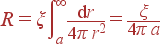 R = xiintlimits_a^{infty}frac{{m d}r} {4pi r^2} = frac{xi}{4pi a}