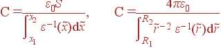 � = frac{varepsilon_0S}{intlimits_{x_1}^{x_2} varepsilon^{-1}(	ilde{x}){m d}	ilde{x}}, � = frac{4pivarepsilon_0}{intlimits_{R_1}^{R_2}	ilde{r}^{-2} varepsilon^{-1}(	ilde{r}){m d}	ilde{r}}