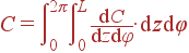 C = intlimits_0^{2pi}intlimits_0^L frac{{m d}C}{{m d}z{m d}varphi}cdot {{m d}z{m d}varphi}
