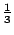 $frac{1}{3}$