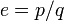 !e=p/q