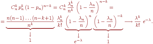 ��������: egin{multiline} qquad displaystyle C_n^k, p_n^k, (1-p_n)^{n-k}=,C_n^k,dfrac{lambda_n^k}{n^k},left(1-frac{lambda_n}{n}ight)^{n-k}==underbrace{dfrac{n(nmspace{1mu}{-}mspace{1mu}1)ldots(nmspace{1mu}{-}mspace{1mu}kmspace{1mu}{+}mspace{1mu}1)}{n^k}}_{egin{array}{c}downarrowcr 1end{array}}, dfrac{lambda_n^k}{k!} ,underbrace{left(1-frac{lambda_n}{n}ight)^n}_{egin{array}{c}downarrowcr e^{-lambda}end{array}},underbrace{left(1-frac{lambda_n}{n}ight)^{-k}}_{egin{array}{c}downarrowcr 1end{array}}longrightarrowfrac{lambda^k}{k!}~e^{-lambda}.  label{eq5-2}end{multiline}vskip -2pt