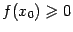 $ f(x_0)geqslant 0$