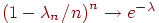 ��������: left(1-{lambda_n}mspace{1mu}/mspace{1mu}{n}ight)^n 	oe^{-lambda}