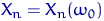 $X_n=X_n(omega_0)$