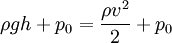 ho g h + p_0 = frac{ho v^2}{2} + p_0