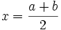 x=frac{a+b}{2}