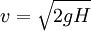 v = sqrt{2gH}