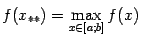 $ f(x_{**})=maxlimits_{xin[a;b]}f(x)$