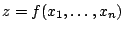 $z=f(x_{1},ldots ,x_{n})$
