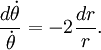 frac{ddot	heta}{dot	heta} = -2frac{dr}{r}.
