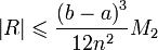 ~left| R ight| leqslant frac{left( b-a ight)^3}{12n^2} M_{2}