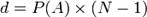 d={P(A)}	imes{(N-1)}