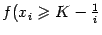 $ f(x_igeqslant K-frac{1}{i}$
