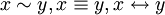xsim y, xequiv y, xleftrightarrow y