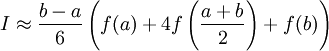 I approx frac{b-a}{6}left(f(a)+4fleft(frac{a+b}{2}ight)+f(b)ight)