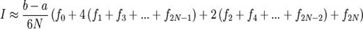 I approx frac{b-a}{6N}left(f_0 + 4 left(f_1 + f_3 + ... +f_{2N-1}ight) + 2 left(f_2 + f_4 + ... +f_{2N-2}ight) + f_{2N}ight)