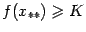 $ f(x_{**})geqslant K$