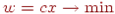 w = cx ightarrow min